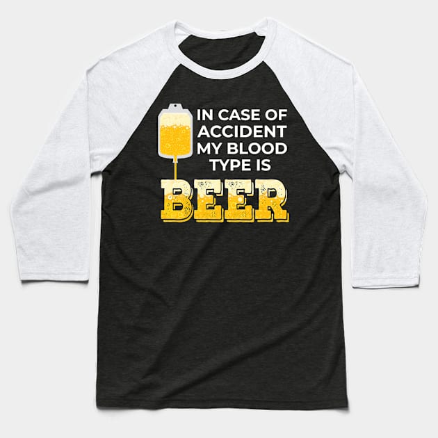 Beer Lover Gift My Blood Type is Beer Gift Baseball T-Shirt by Tracy